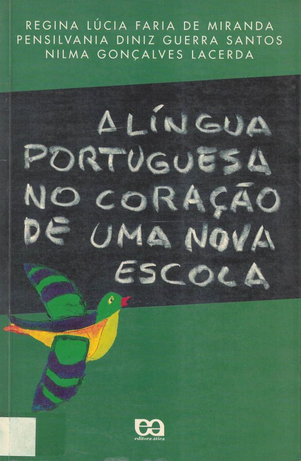 Língua Portuguesa no coração de uma nova escola, A